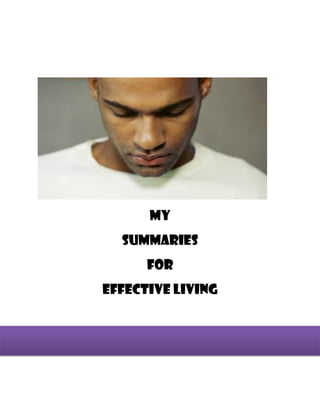 My
  Summaries
      For
EFFECTIVE LIVING
 