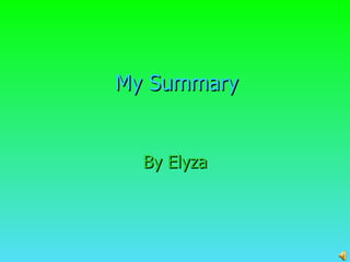 My Summary By Elyza 