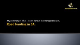 My summary of what I learnt here at the Transport Forum.
 