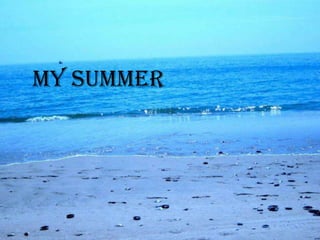 My Summer
 