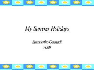 My Summer Holidays Simonenko Gennadi 2009 