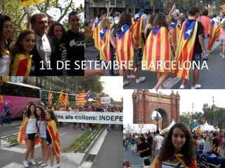 11 DE SETEMBRE, BARCELONA
 