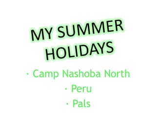 · Camp Nashoba North
       · Peru
        · Pals
 