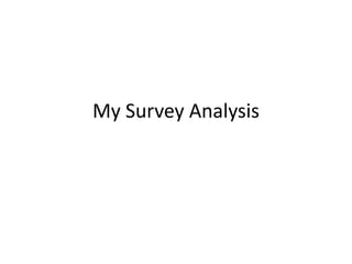 My Survey Analysis
 