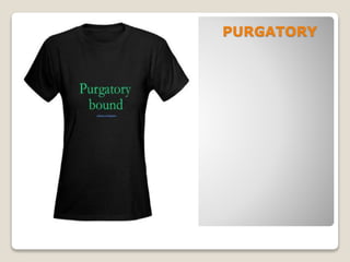 PURGATORY
 