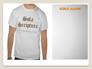 BIBLE ALONE
 