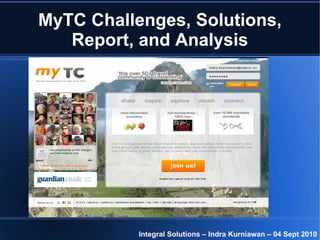 MyTC Challenges, Solutions, Report, and Analysis Integral Solutions – Indra Kurniawan – 04 Sept 2010 