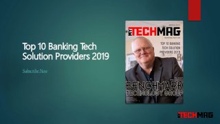 Top 10 Banking Tech
Solution Providers 2019
Subscribe Now
 