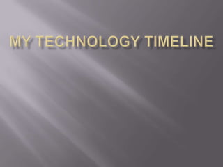 My technology timeline