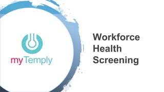 Workforce
Health
Screening
 