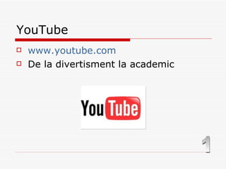 YouTube www.youtube.com De la divertisment la academic 1 