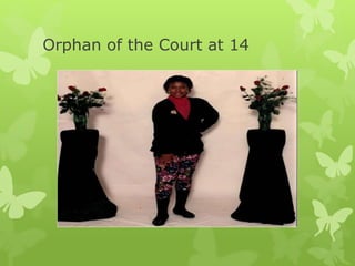 Orphan of the Court at 14
 