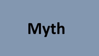 Myth
 