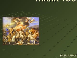 THANK YOU




     BABU APPAT
 