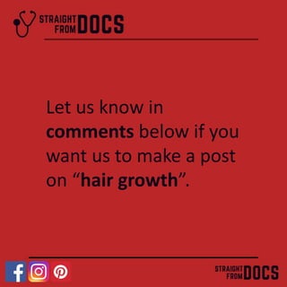 Let us know in
comments below if you
want us to make a post
on “hair growth”.
 