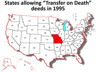 States allowing “Transfer on Death” 
deeds in 1995 
 