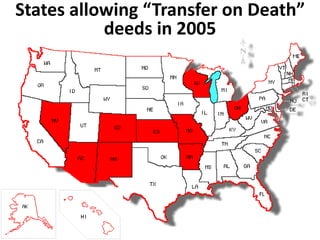States allowing “Transfer on Death” 
deeds in 2005 
 