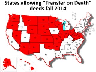 States allowing “Transfer on Death” 
deeds fall 2014 
 