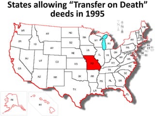 States allowing “Transfer on Death” 
deeds in 2005 
 