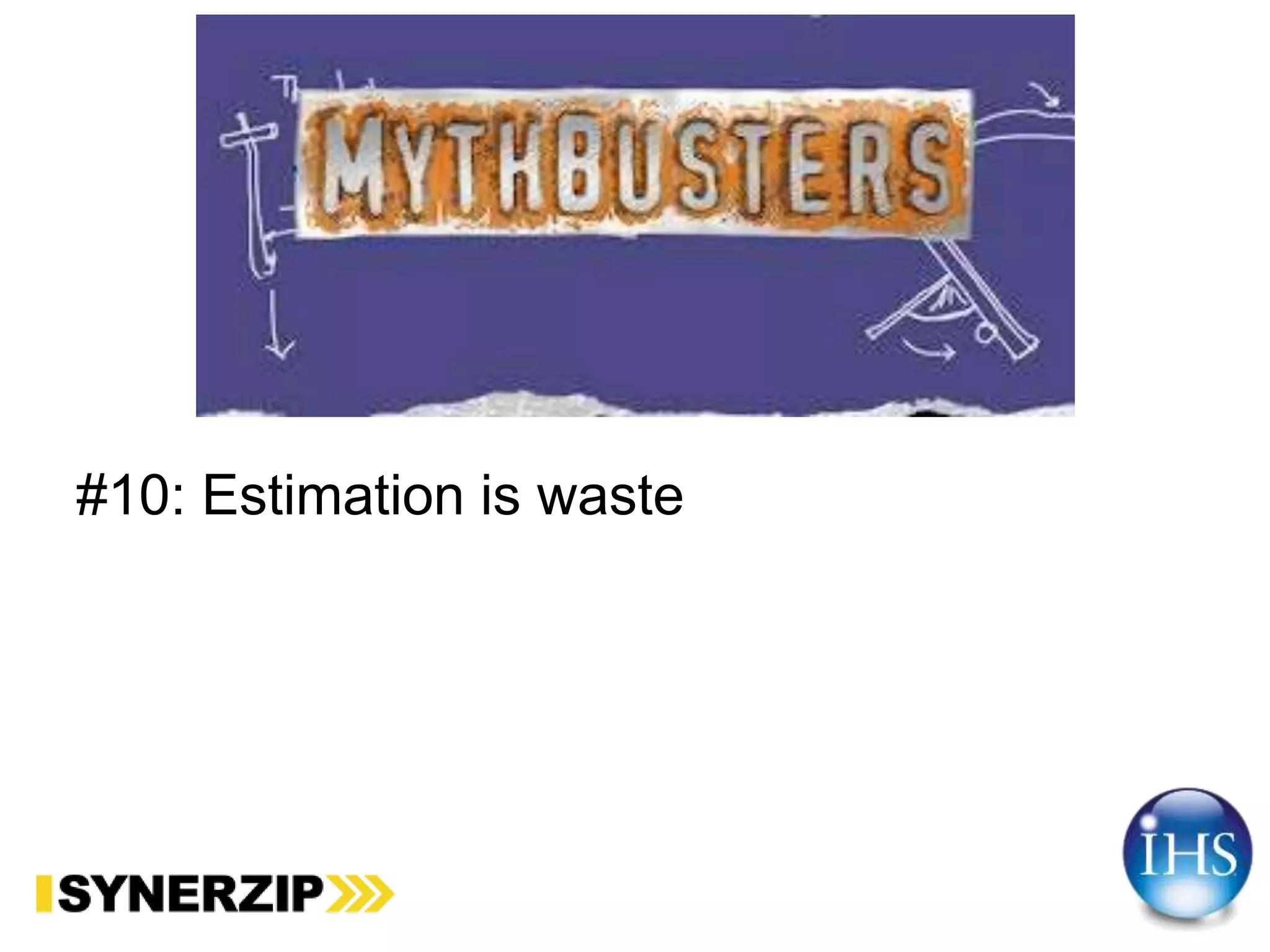 #10: Estimation is waste
 