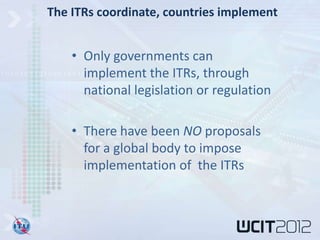 The preparatory process for WCIT-12

  Wide consultations on the issues with:
  •   ITU Member States (193)
  •   Private-...