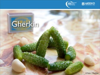 Gherkin




          © ﬂickr / Mothlike
 