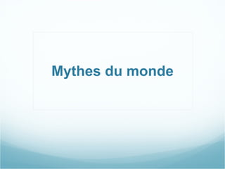 Mythes du monde 