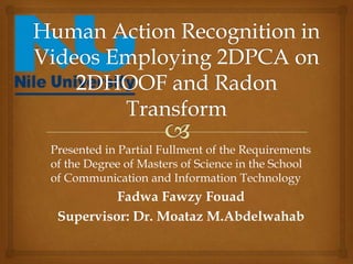 Presented in Partial Fullment of the Requirements
of the Degree of Masters of Science in the School
of Communication and Information Technology

Fadwa Fawzy Fouad
Supervisor: Dr. Moataz M.Abdelwahab

 