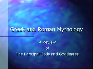 Greek and Roman Mythology A Review of The Principal Gods and Goddesses 