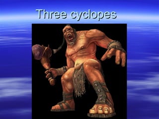 Three cyclopesThree cyclopes
 