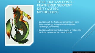 Aztec Quail Mythological Creatures | PPTX