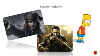 Modern Tricksters
 