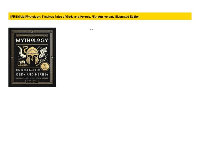 Premium Mythology Timeless Tales Of Gods And Heroes 75th Anniversa