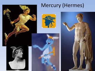 Mercury (Hermes)
 