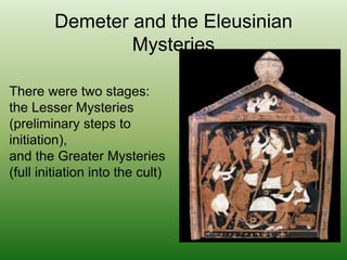 There were two stages: the Lesser Mysteries (preliminary steps to initiation), <br />and the Greater Mysteries (full initi...