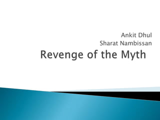 Revenge of the Myth Ankit Dhul Sharat Nambissan 