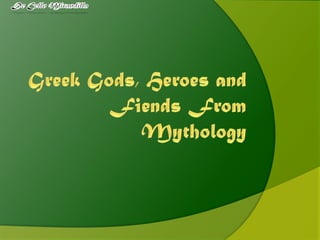 De Cello Mirandilla Greek Gods, Heroes and Fiends From Mythology  