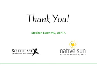 Thank You!
Stephan Esser MD, USPTA
 