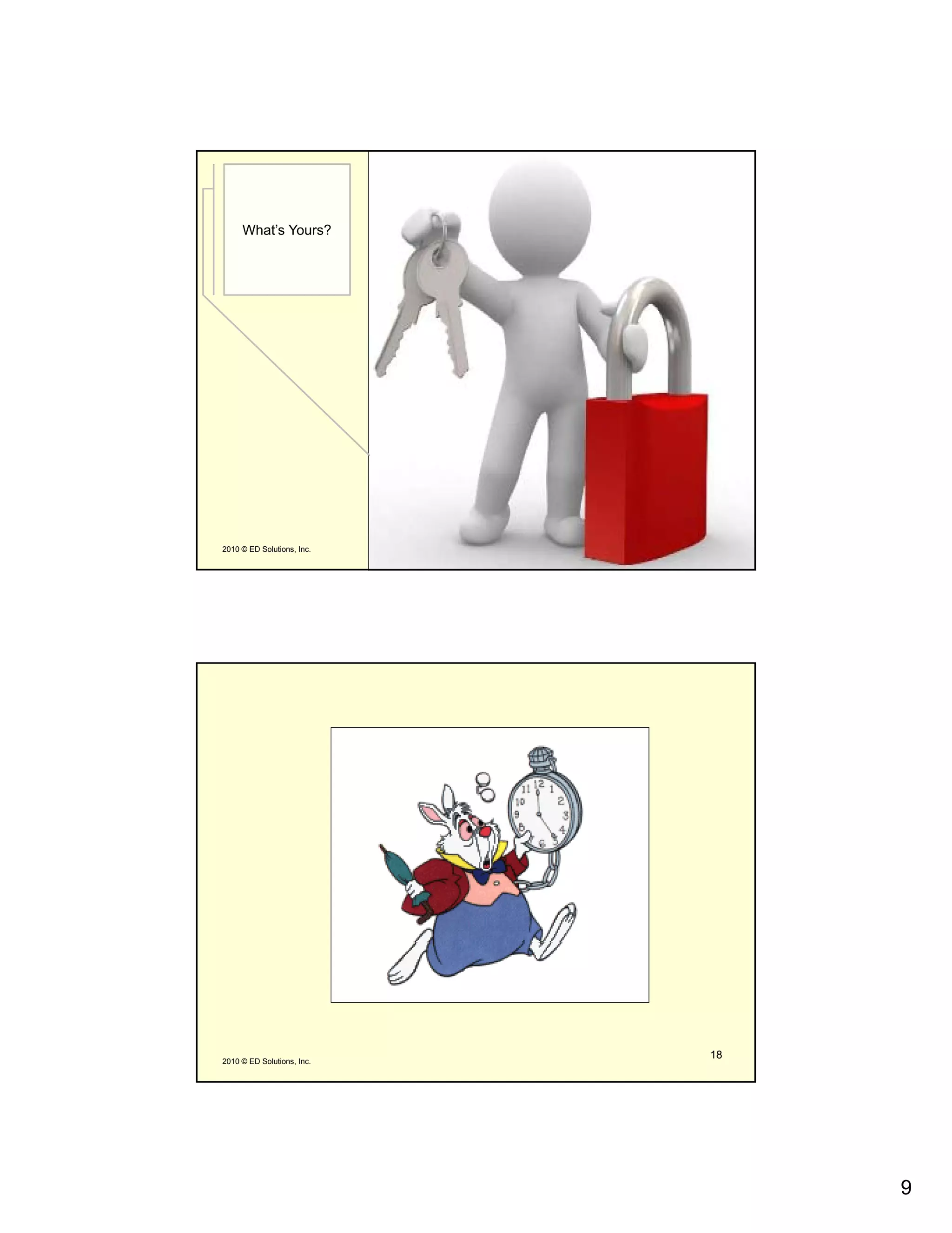 What’s Yours?




2010 © ED Solutions, Inc.
                            17




2010 © ED Solutions, Inc.
                            18




                                 9
 