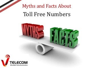Myths and Facts About

Toll Free Numbers

 
