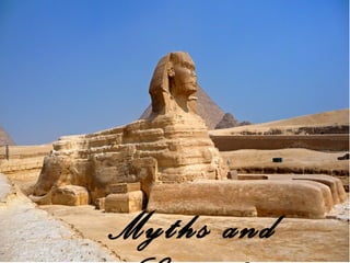 Myths and
 