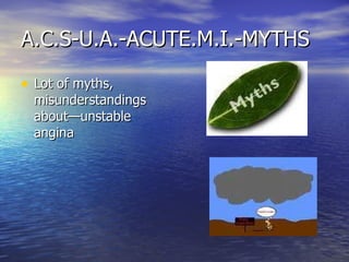 A.C.S-U.A.-ACUTE.M.I.-MYTHS ,[object Object]