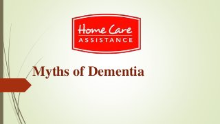 Myths of Dementia
 
