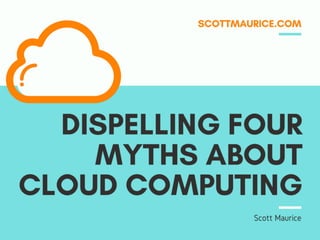Dispelling Four Myths About Cloud Computing