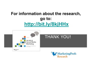 For information about the research,
              go to:
      http://bit.ly/8kjHHx

                THANK YOU!
 