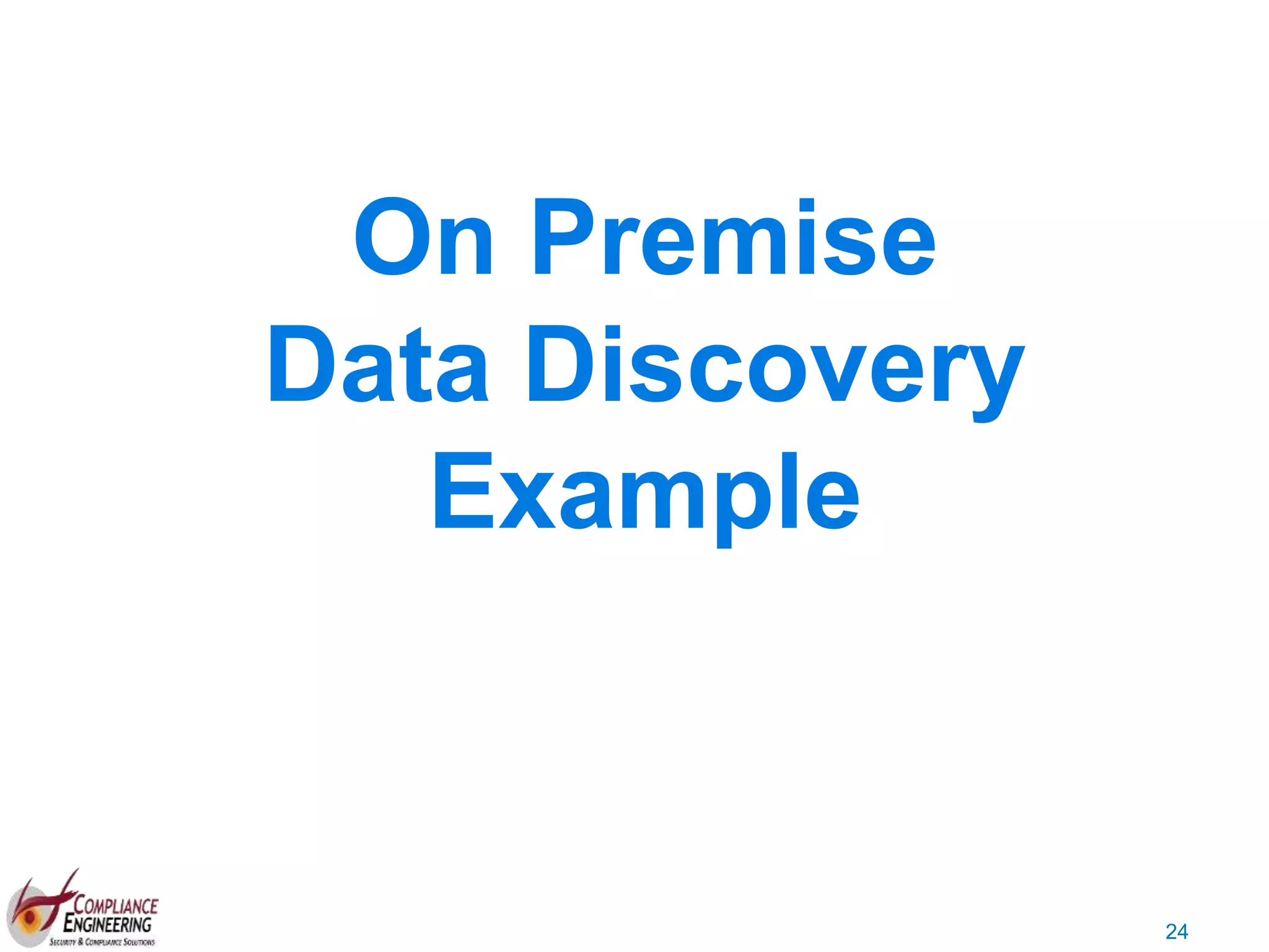 24
On Premise
Data Discovery
Example
 
