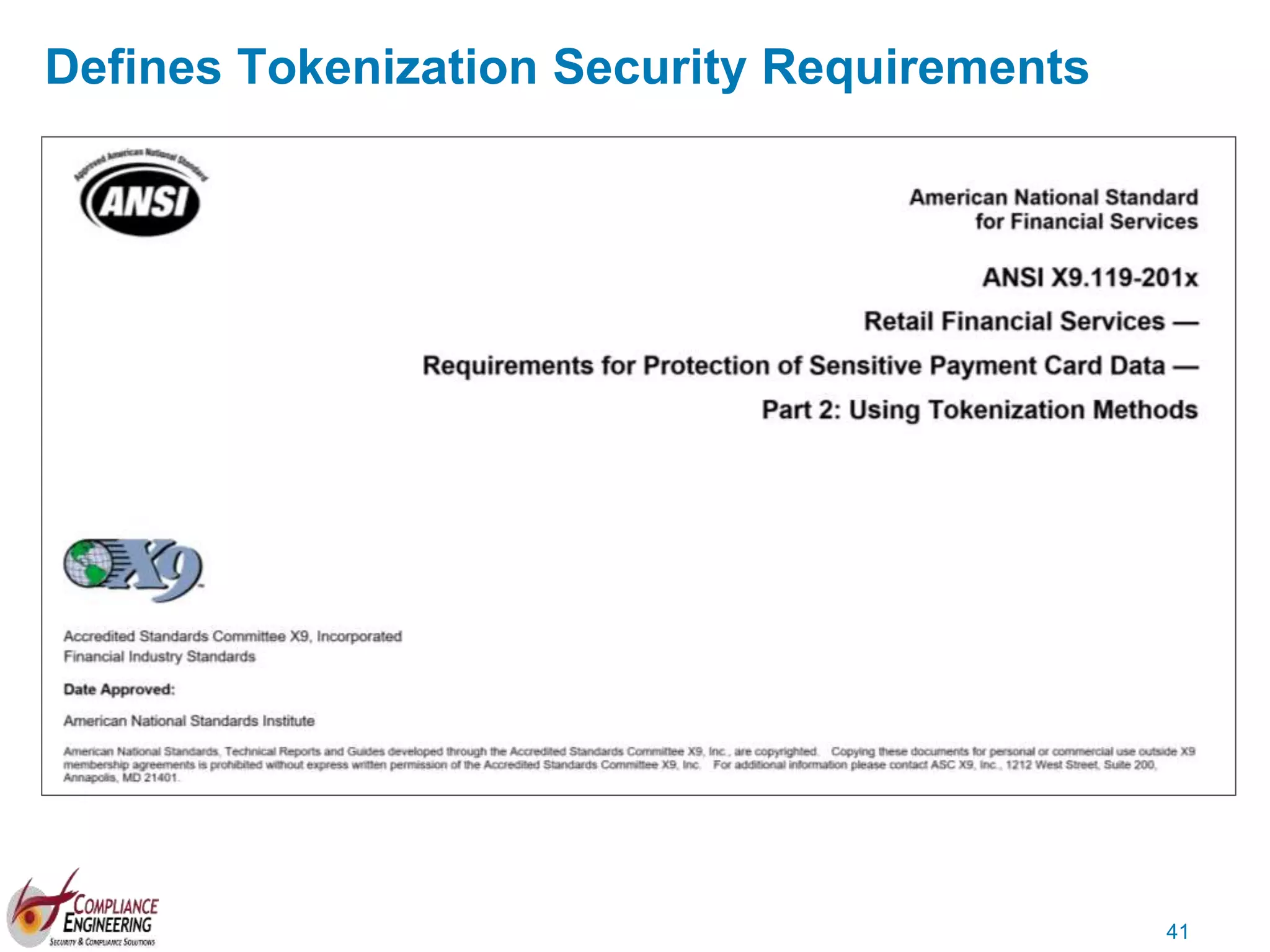 41
Defines Tokenization Security Requirements
 