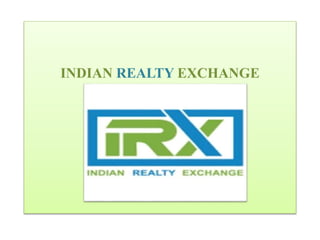 INDIAN REALTY EXCHANGE
 