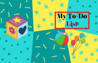 My To-Do
List
 