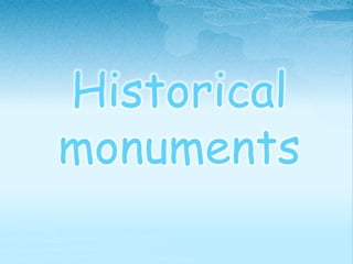 Historical 
monuments 
 
